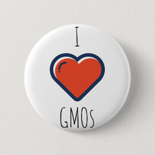 I love GMOs 6 Cm Round Badge