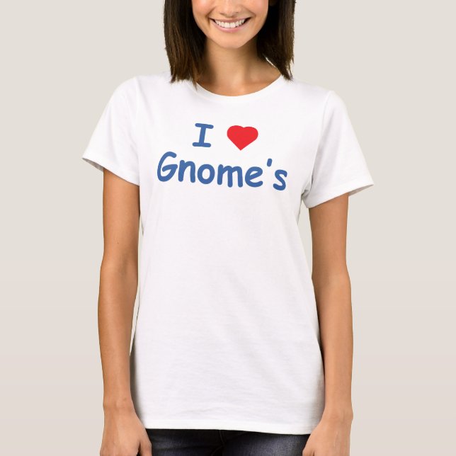 I Love Gnome's T-Shirt (Front)