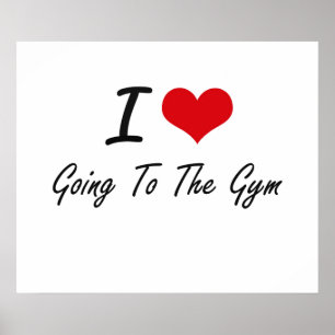 I love Going To The Gym Poster