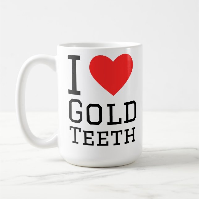 I love gold teeth coffee mug (Left)