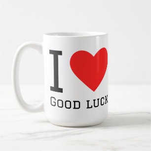 I love good luck coffee mug
