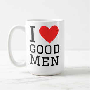 I love good men coffee mug
