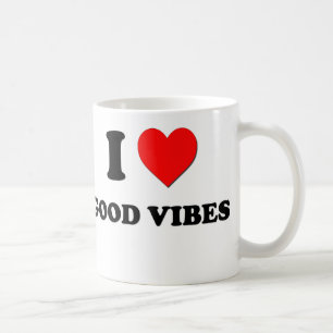 I love Good Vibes Coffee Mug