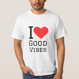 I love good vibes T-Shirt