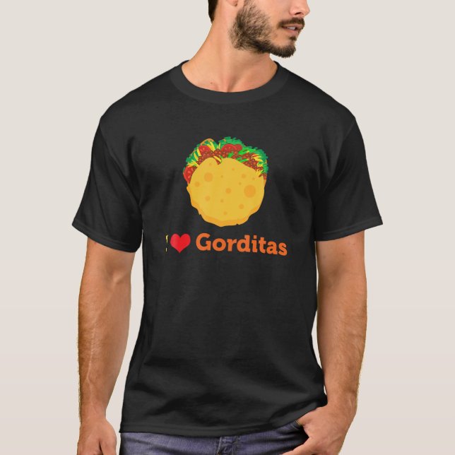 I Love Gorditas T Shirt (Front)