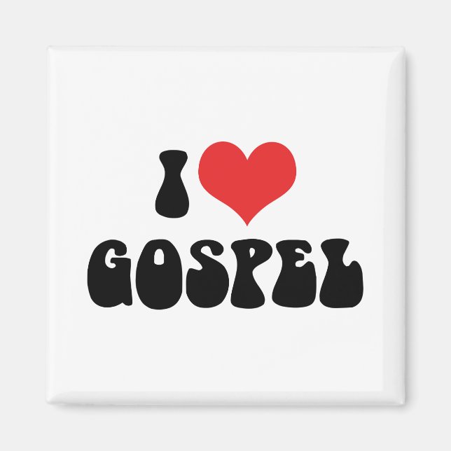 I Love Gospel Magnet (Front)