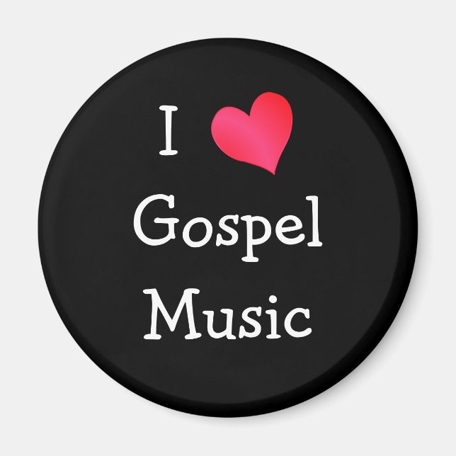 I Love Gospel Music Magnet (Front)