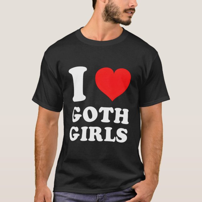 I Love Goth T-Shirt (Front)