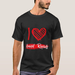 I Love Grand Rads I Heart Grand Rads T-Shirt