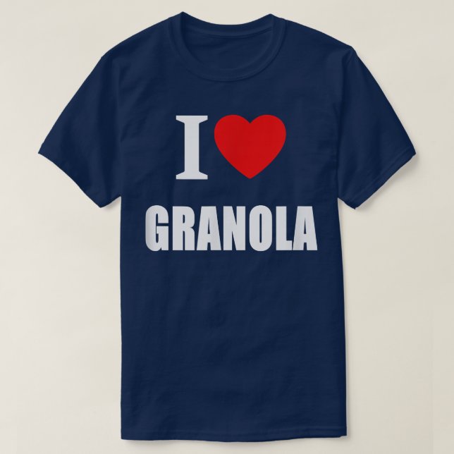 I Love Granola For Men Women And Students Vegetari T-Shirt (Design Front)