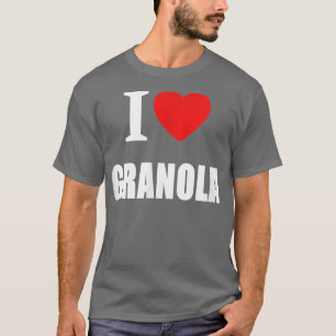 I Love Granola For Men Women And Students Vegetari T-Shirt