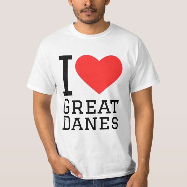 I love great danes T-Shirt (Front)