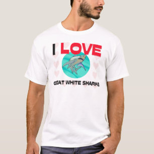 I Love Great White Sharks T-Shirt