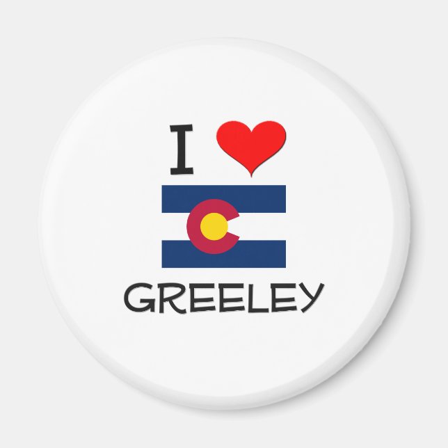 I Love GREELEY Colorado Magnet (Front)