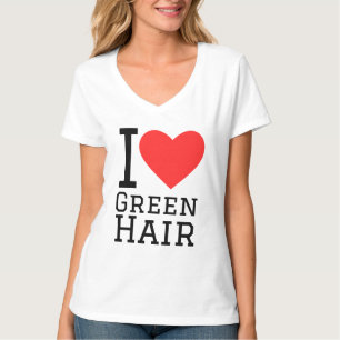 I love green hair T-Shirt