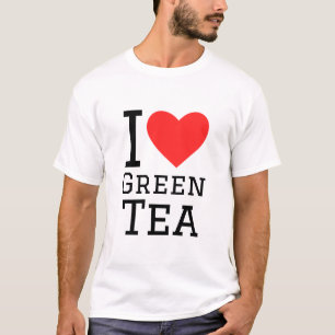 I love green tea T-Shirt