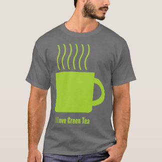 I Love Green Tea T-Shirt