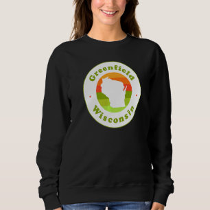 I Love Greenfield Wisconsin Wi Vacation Souvenir Sweatshirt