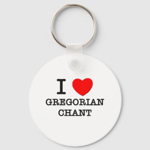 I Love Gregorian Chant Key Ring