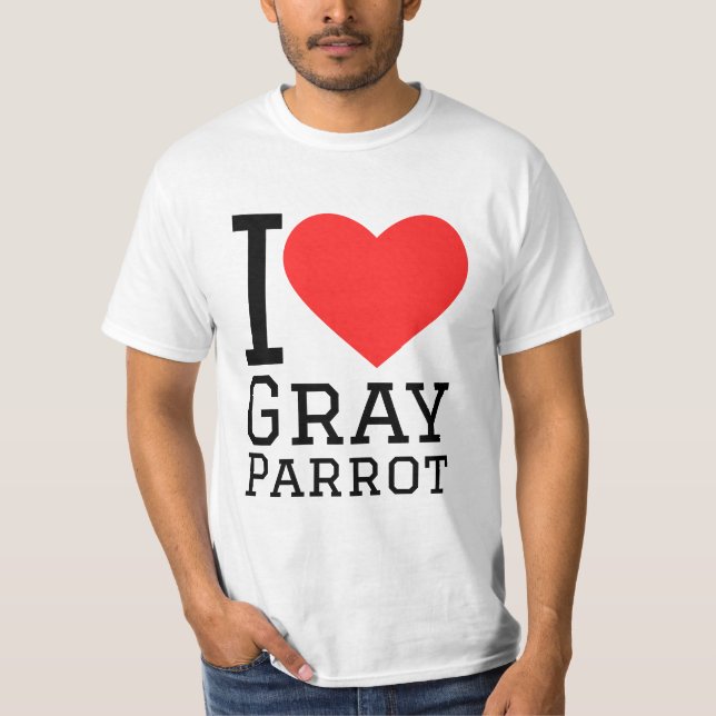 I love grey parrot T-Shirt (Front)