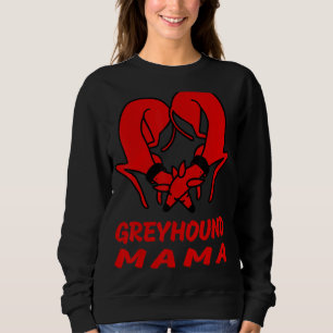I Love Greyhound Mama Mothers Day Galgo Whippet It Sweatshirt