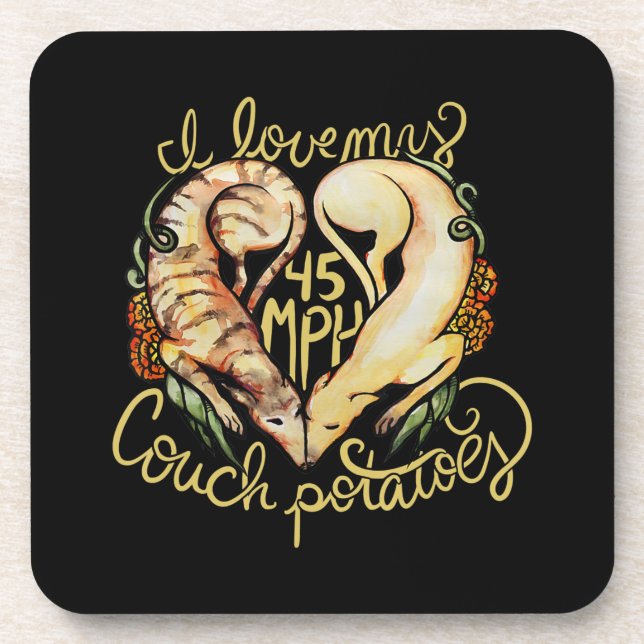 I love greyhounds cute 45 MPH Couch potatoes Coaster (Front)
