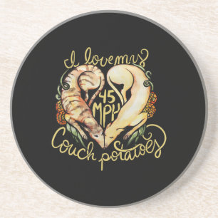I love greyhounds cute 45 MPH Couch potatoes Coaster