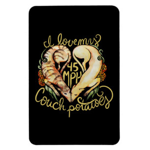 I love greyhounds cute 45 MPH Couch potatoes Magnet