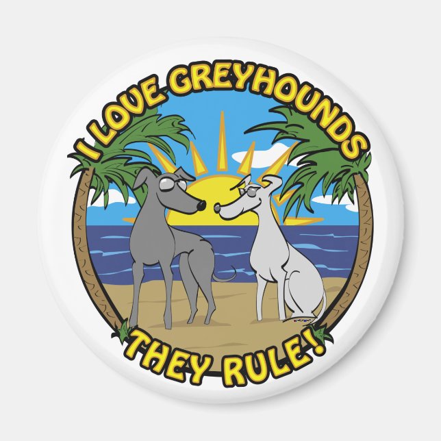 I LOVE GREYHOUNDS THEY RULE MAGNET (Front)