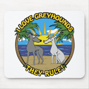 I LOVE GREYHOUNDS THEY RULE MOUSE MAT