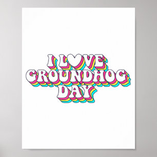 I Love Groundhog Day Retro Vintage 60s 70s 80s Men Poster