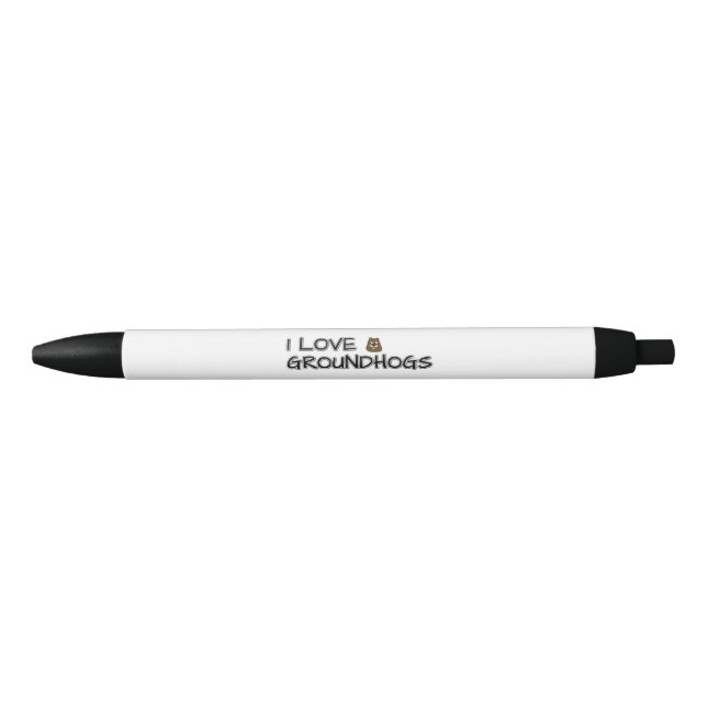 I love groundhogs black ink pen (Front)