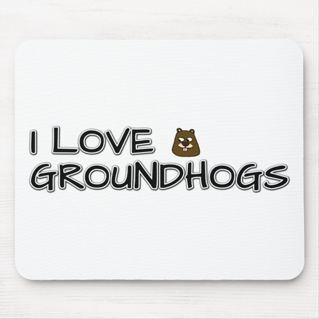 I love groundhogs mouse mat (Front)