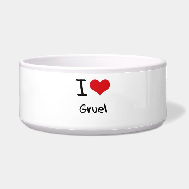 I Love Gruel (Front)