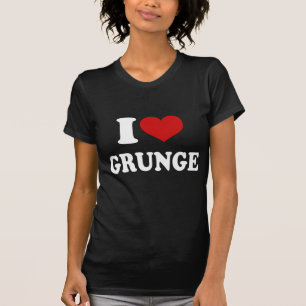 I Love Grunge T-Shirt