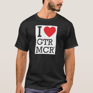 I LOVE GTR MCR T-Shirt