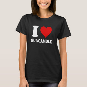 I Love Guacamole T-Shirt