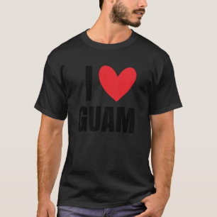 I Love Guam Island Pride Pacific Island Beach Trip T-Shirt
