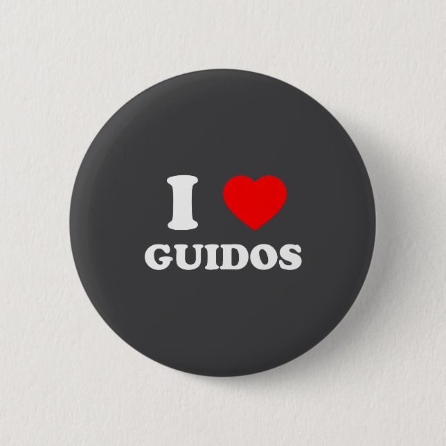 I Love Guidos Funny Italian American Quote  6 Cm Round Badge (Front)