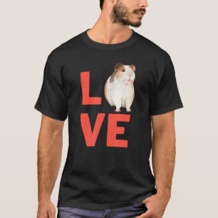 I Love Guinea Pig Rodents Pet Owners And Animal  4 T-Shirt