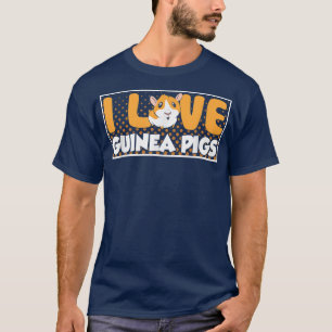 I Love Guinea Pigs Guinea Pig Lover Pet Animal Cut T-Shirt