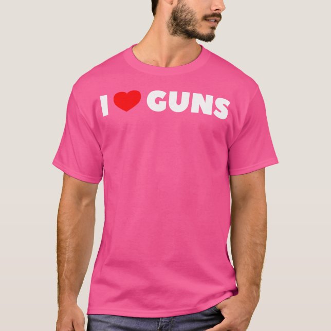 I Love Guns T-Shirt (Front)
