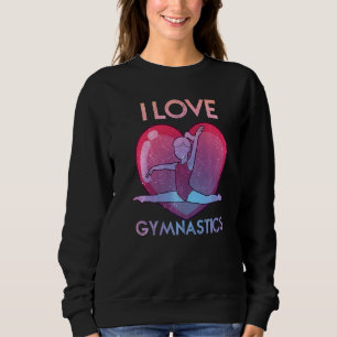 I Love Gymnastics Gymnast Tumbling Team Gymnastic Sweatshirt