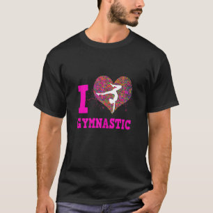 I Love Gymnastics Gymnsatik Handstand Sports Club T-Shirt