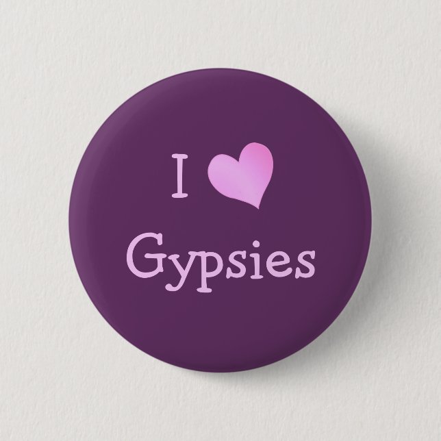 I Love Gypsies 6 Cm Round Badge (Front)