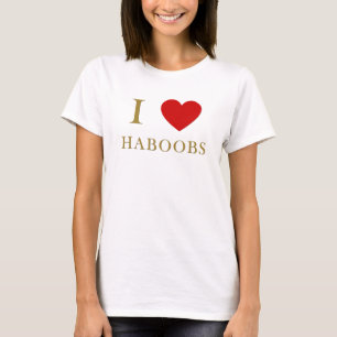 I love haboobs T-Shirt