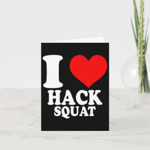 I Love Hack Squat 1 Card