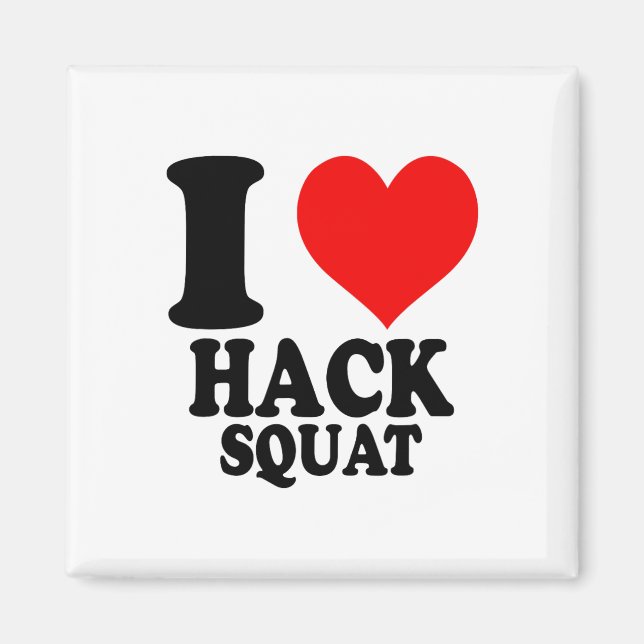 I Love Hack Squat  Magnet (Front)