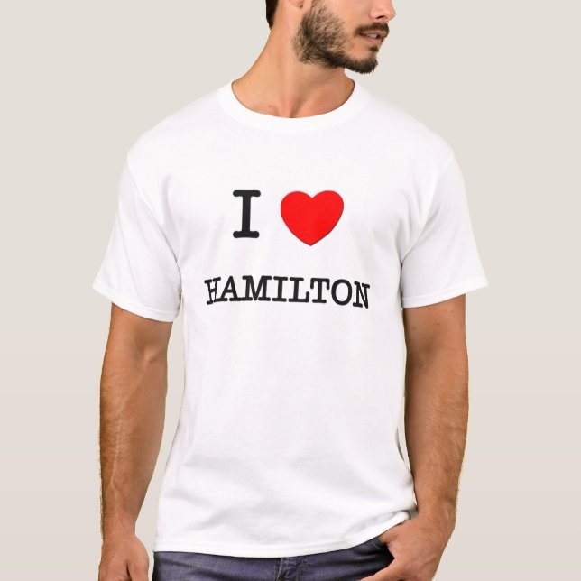 I Love Hamilton T-Shirt (Front)