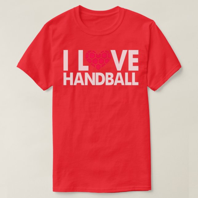 I Love Handball Funny Handball Lover Player and Co T-Shirt (Design Front)